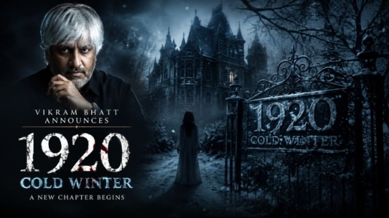 Vikram Bhatt Announces 1920: Cold Winter, New Horror Chapter in the Iconic 1920 Franchise