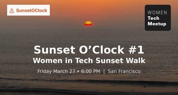 Sunset O’Clock #1 — Women in Tech Sunset Walk 🌅