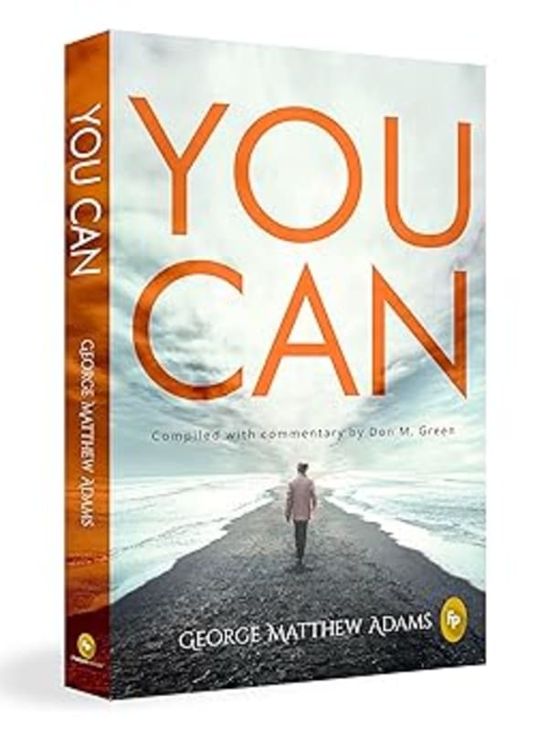 ou Can by George Matthew Adams | The Classic Guide to Self-Belief, Self-Help, Motivation & Personal Growth