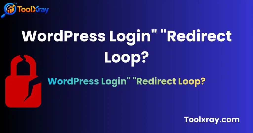 wordpress login redirect loop 7 proven fixes 2026 toolxray
