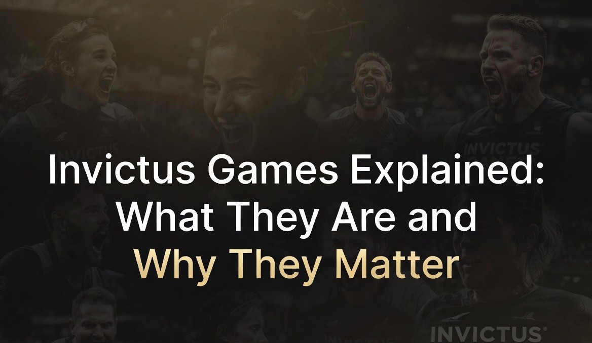 Invictus Games Explained: What They Are and Why They Matter