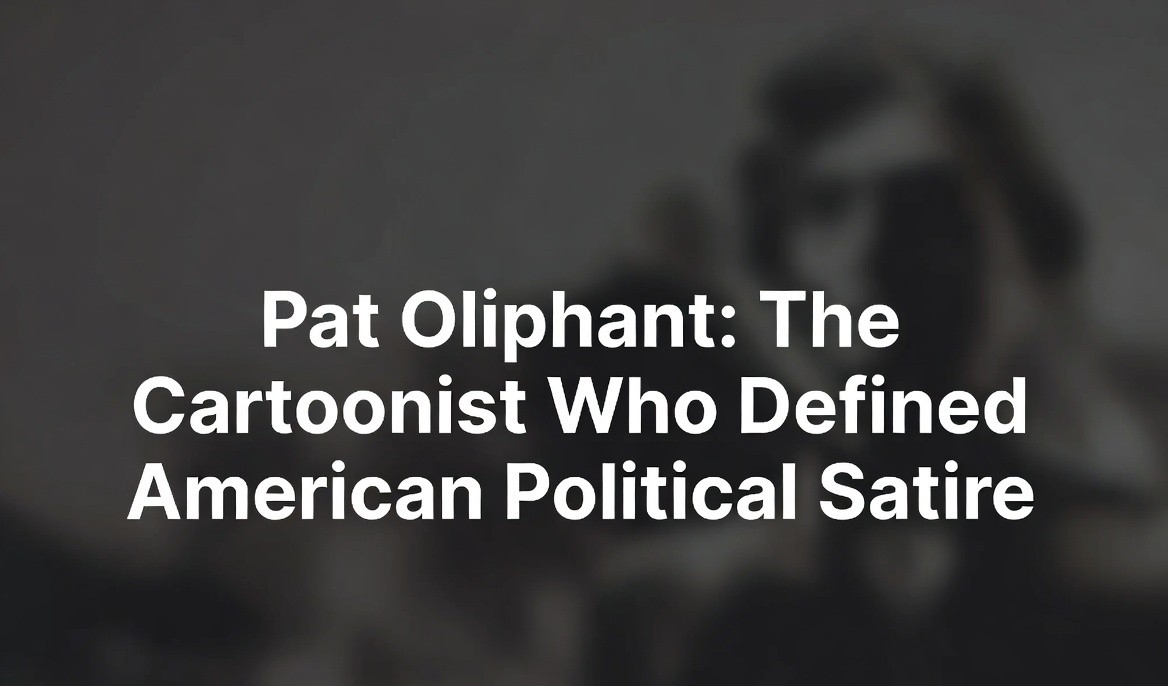 Pat Oliphant: The Cartoonist Who Defined American Political Satire