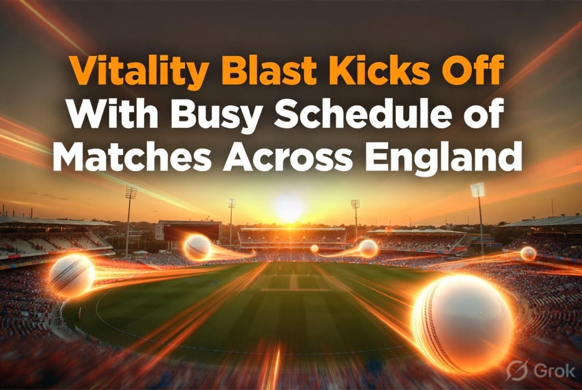 Vitality Blast Kicks Off with Busy Schedule of Matches Across England
