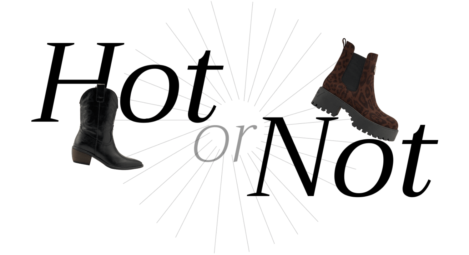 Schriftzug "Hot or Not" mit Abbildung von Cowboy Boot und Chelsea Boot