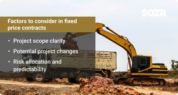 Factors to consider in fixed price contracts, project scope clarity, potential project chnages, risk allocation and predictability