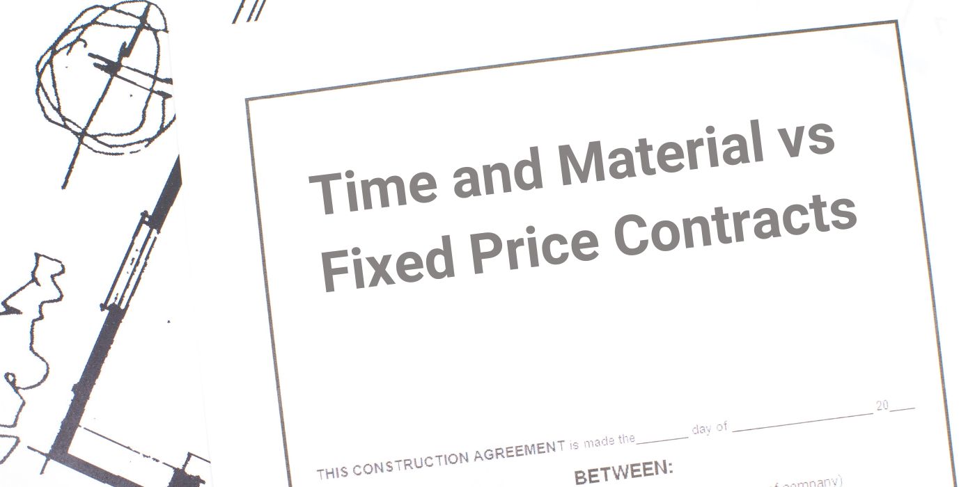 Time and Material vs Fixed Price Contracts Making the Right Choice