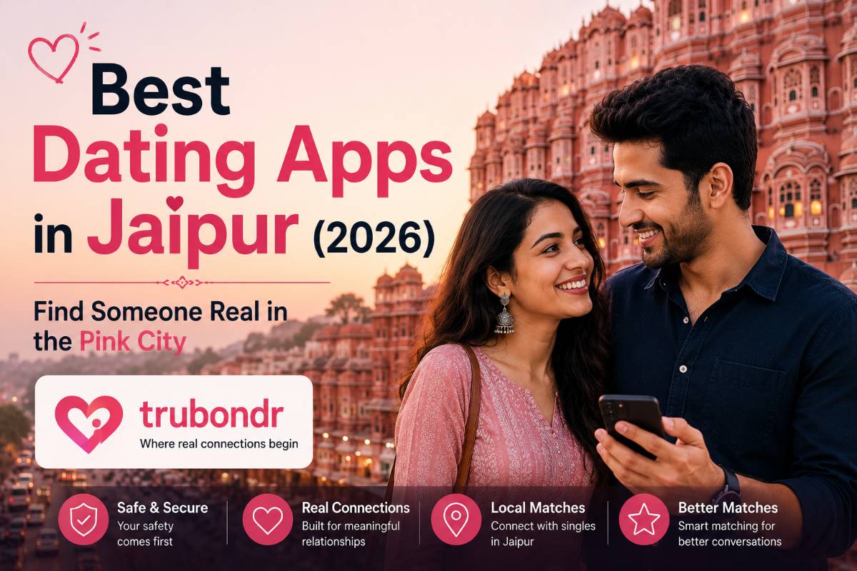Best Dating Apps in Jaipur (2026) — Find Someone Real in the Pink City