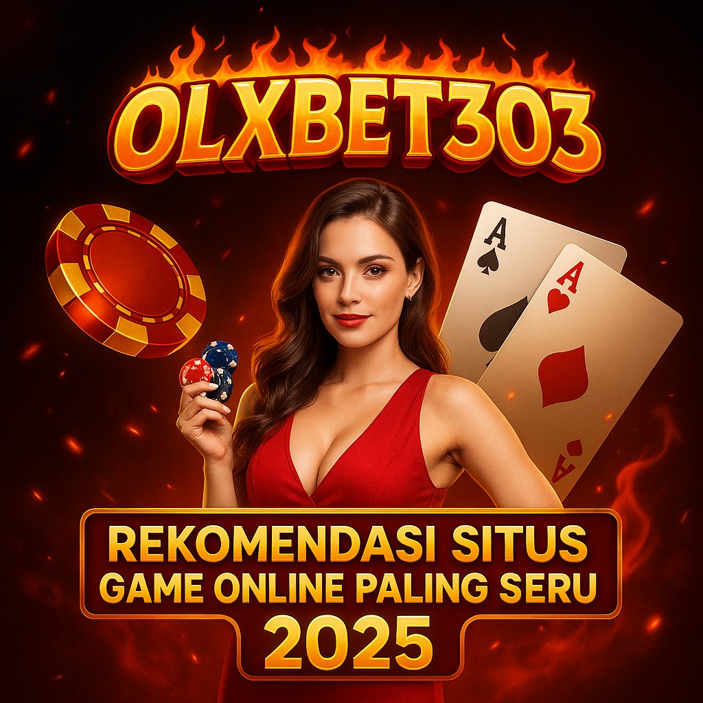 OLXBET303 - Rekomendasi Situs Game Online Paling Seru Di Tahun 2025