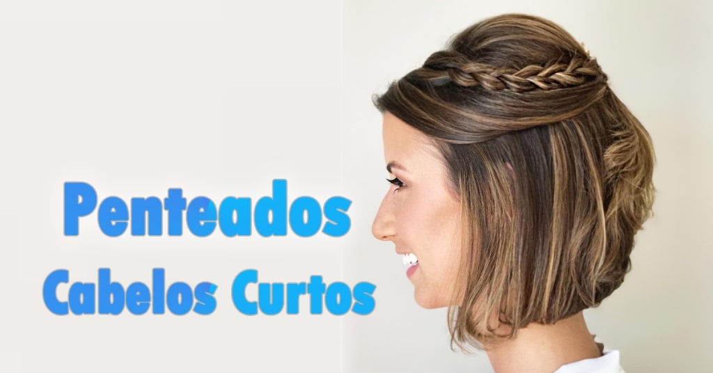 Penteados para cabelos curtos que nunca saem de moda 1 Penteados para cabelos curtos que nunca saem de moda