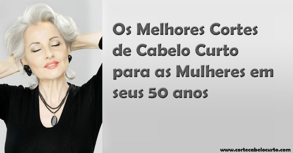 Os Melhores Cortes de Cabelo Curto para as Mulheres em seus 50 anos 1 Os Melhores Cortes de Cabelo Curto para as Mulheres em seus 50 anos