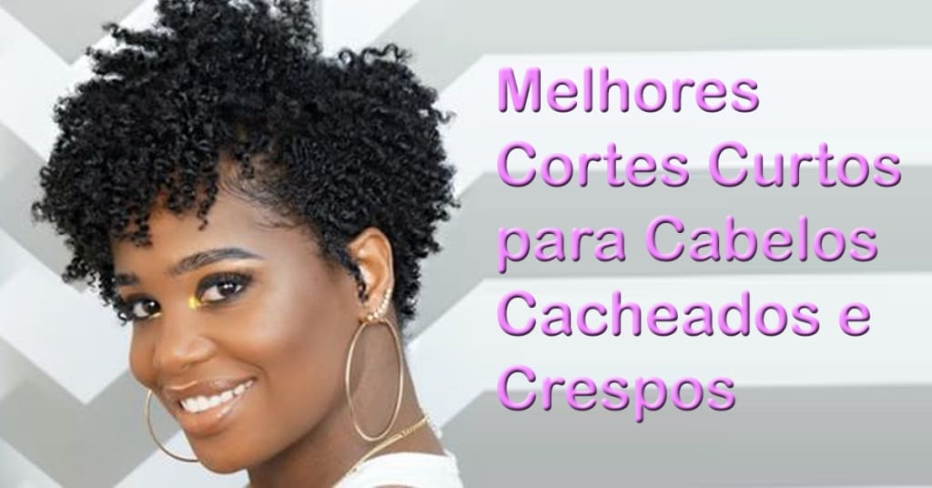 Melhores Cortes Curtos para Cabelos Cacheados e Crespos 11 Melhores Cortes Curtos para Cabelos Cacheados e Crespos