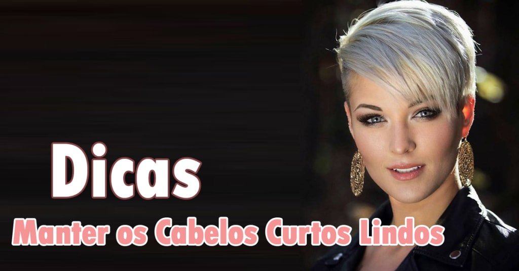 Dicas para Manter Cabelos Curtos Sempre Bonitos