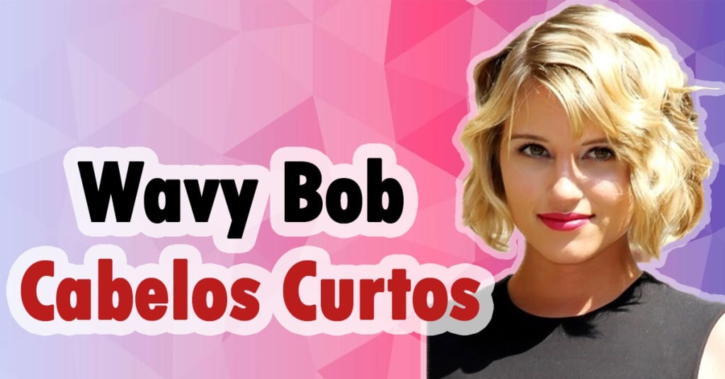 Wavy Bob: Saiba Tudo Sobre este Cabelo Curto Ondulado 1 Wavy Bob Dicas Cabelos Curtos Feminino