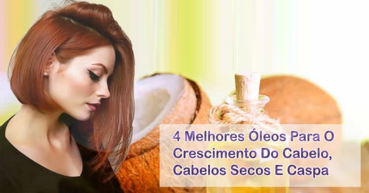 Óleo De Cabelo: 4 Melhores Óleos Para O Crescimento Do Cabelo, Cabelos Secos E Caspa 3 4 Melhores Óleos Para O Crescimento Do Cabelo, Cabelos Secos E Caspa