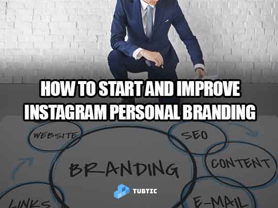 How to Start and Improve Instagram Personal Branding
