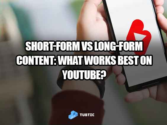 Short-Form vs Long-Form Content: What Works Best on YouTube?