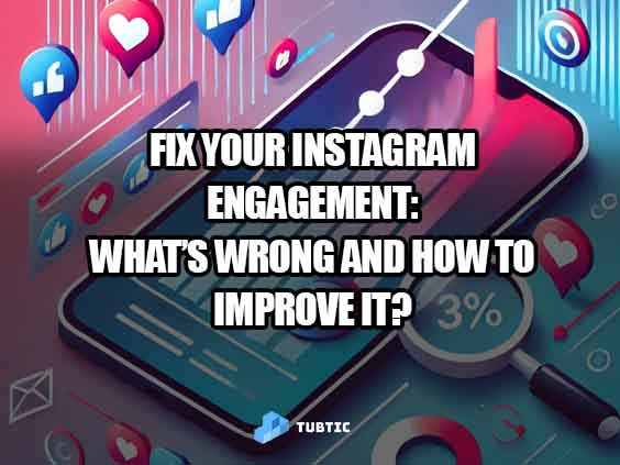 Fix Your Instagram Engagement: What’s Wrong and How to Improve It?