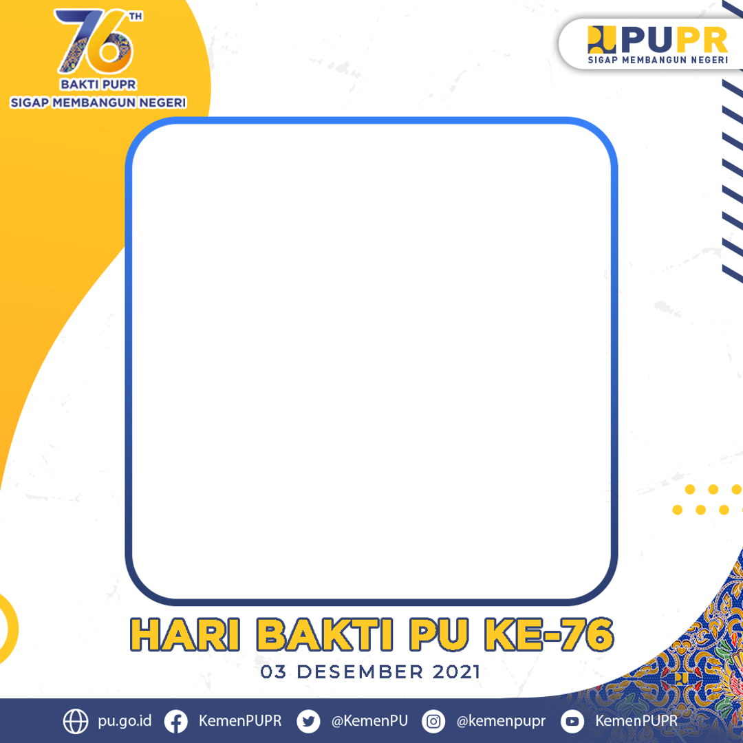 Link Twibbon Hari Bakti PUPR 76 untuk di Unduh Terupdate buatan Publikasi dan Perpustakaan PUPR