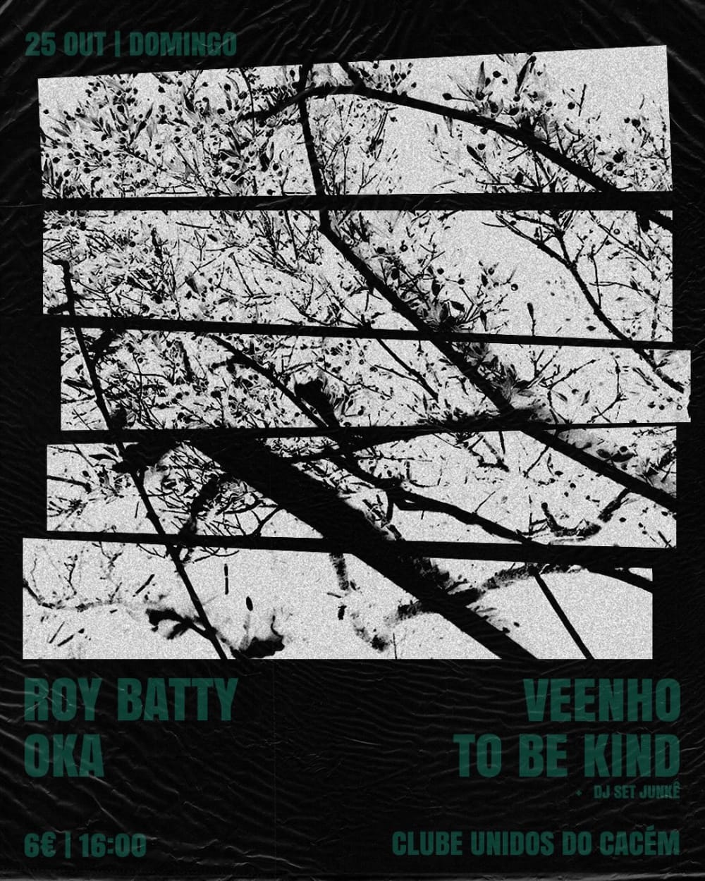 ROY BATTY | OKA | VEENHO | TO BE KIND DJ JUNKÊ, imagem do evento