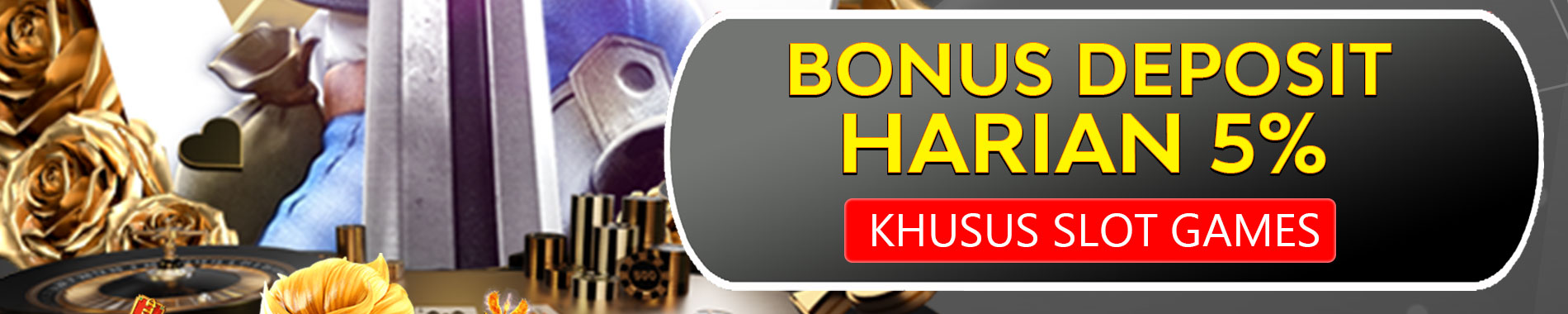 BONUS 5% SETIAP DEPOSIT