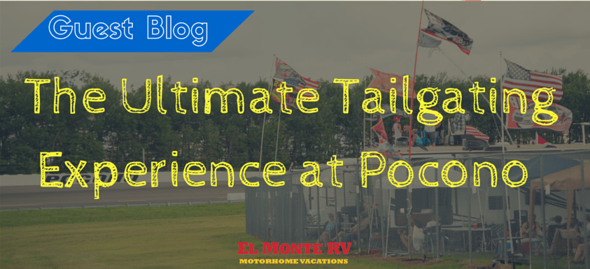 Guest Blog: The Ultimate Tailgating Experience - Pocono Raceway - The ...