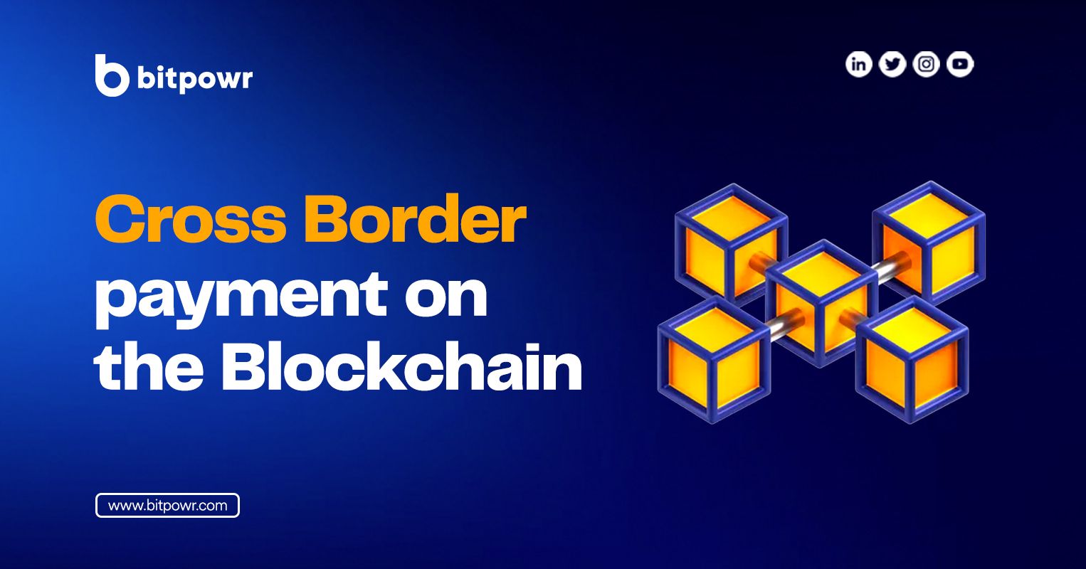 Cross Border payment on the Blockchain - Bitpowr