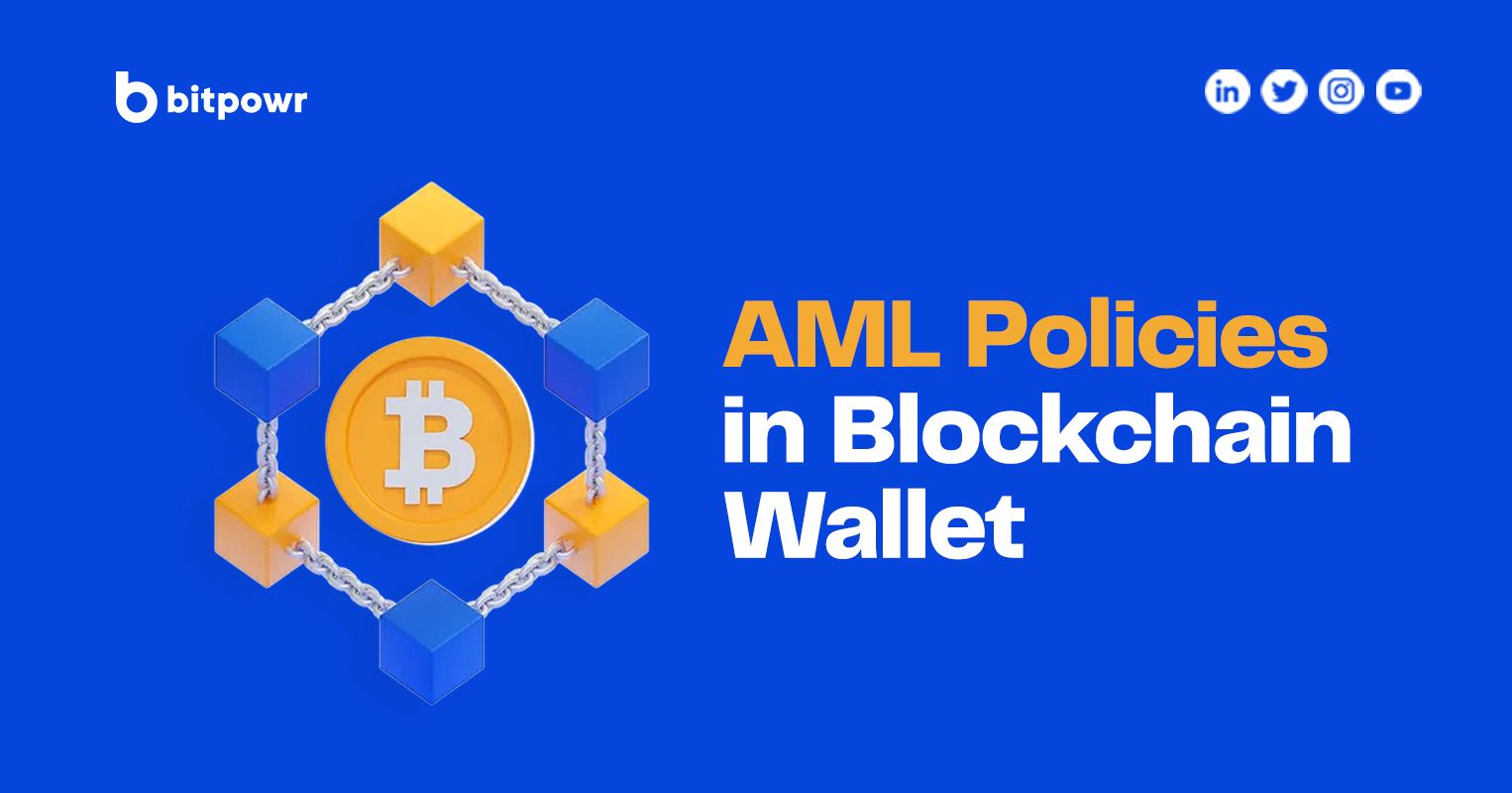 AML Policies in Blockchain Wallet - Bitpowr