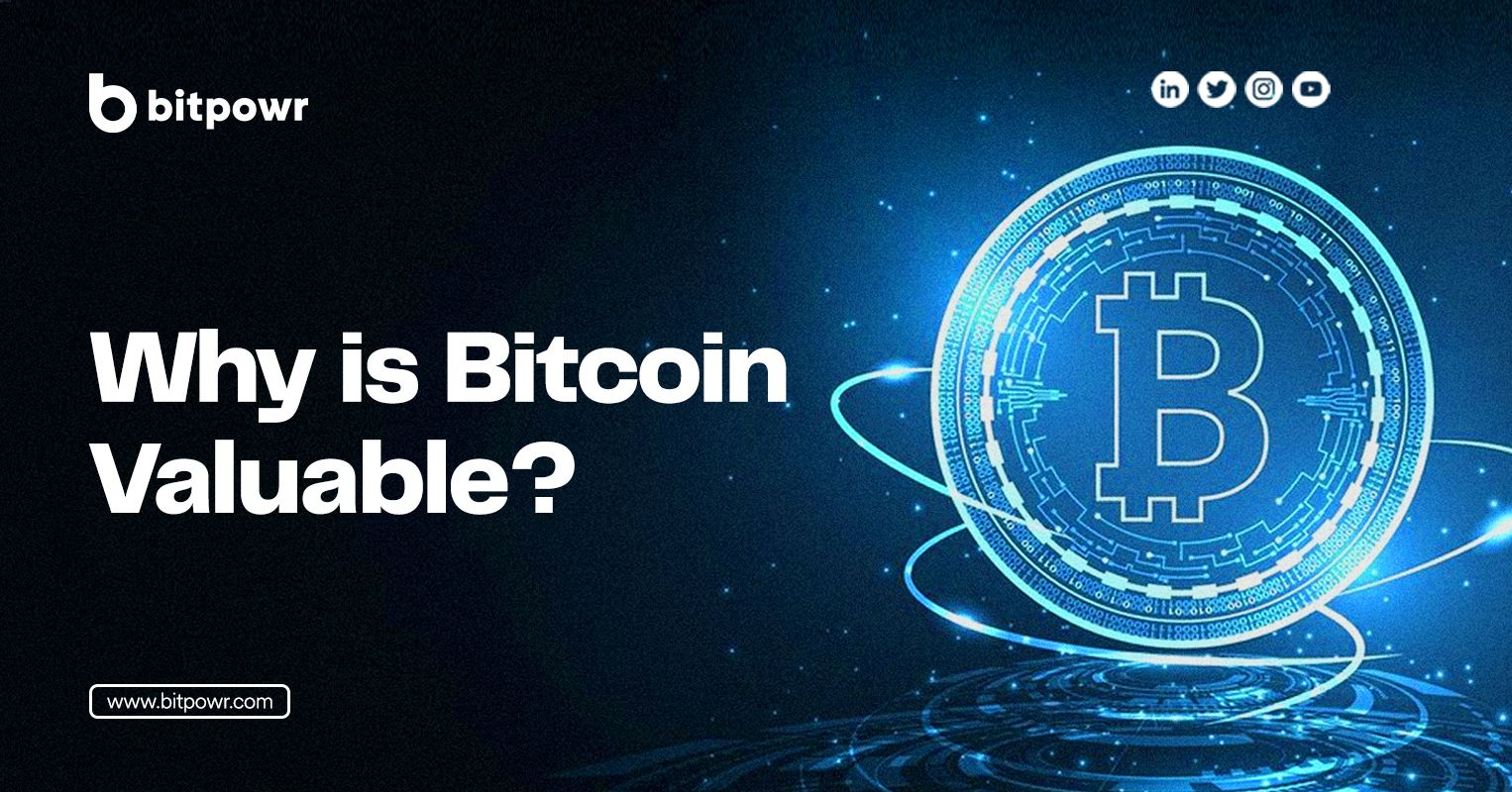 Why is Bitcoin Valuable? - Bitpowr