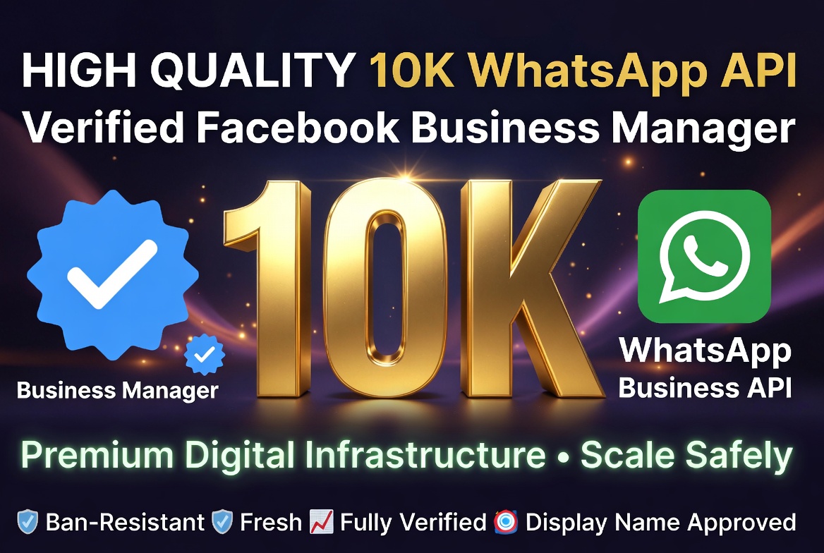 High Quality 10K WhatsApp API + Verified Facebook Business Manager