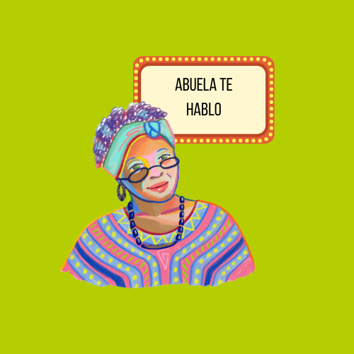 Abuela Te Hablo