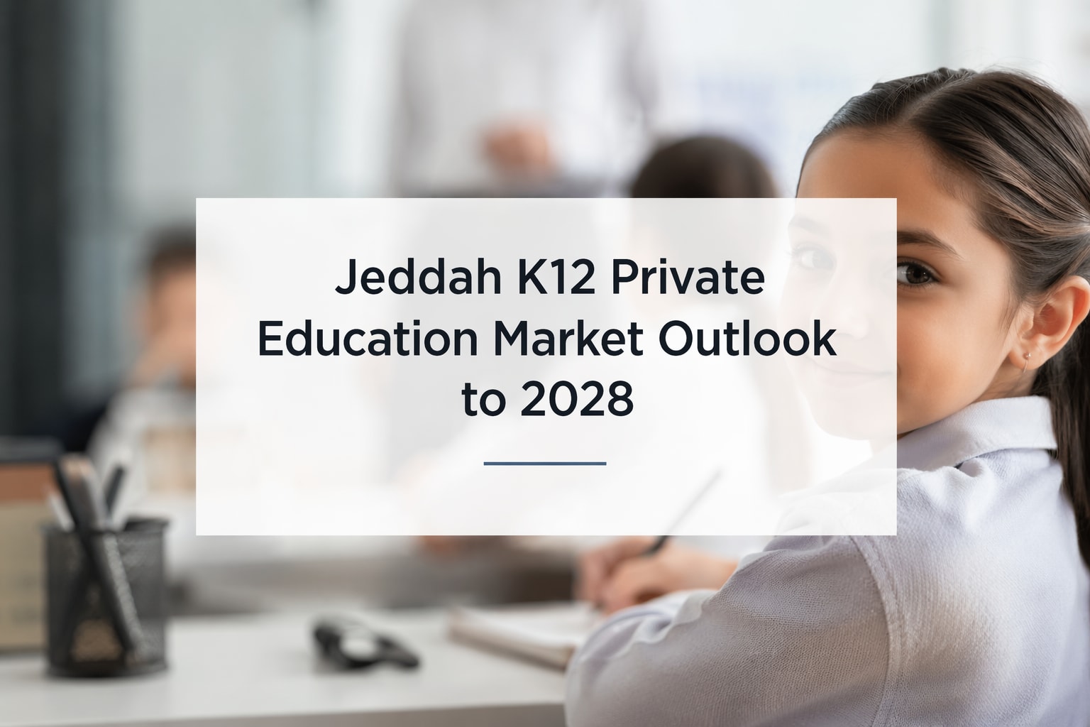 Jeddah K12 Private Education Market