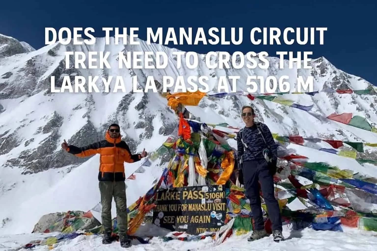 Does the Manaslu Circuit Trek need to cross the Larkya La Pass at 5106 M