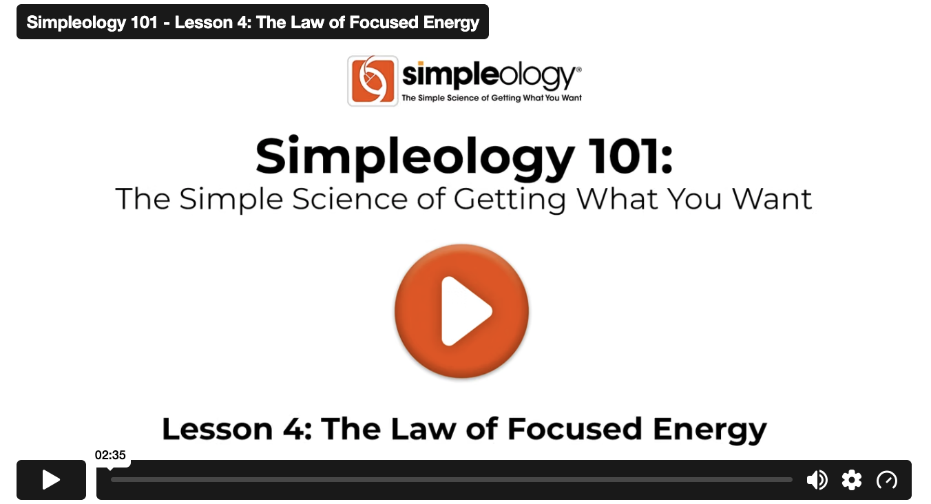 Simpleology 101: The Law of Focused Energy