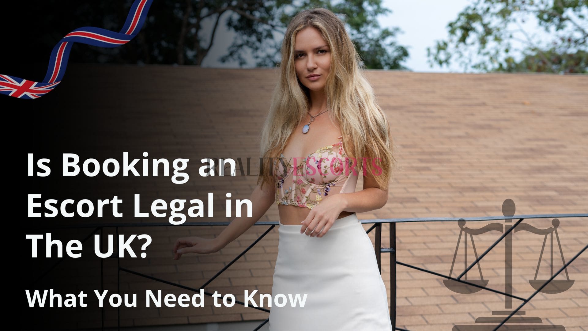 Can you legally book escorts in the UK? What You Need to Know