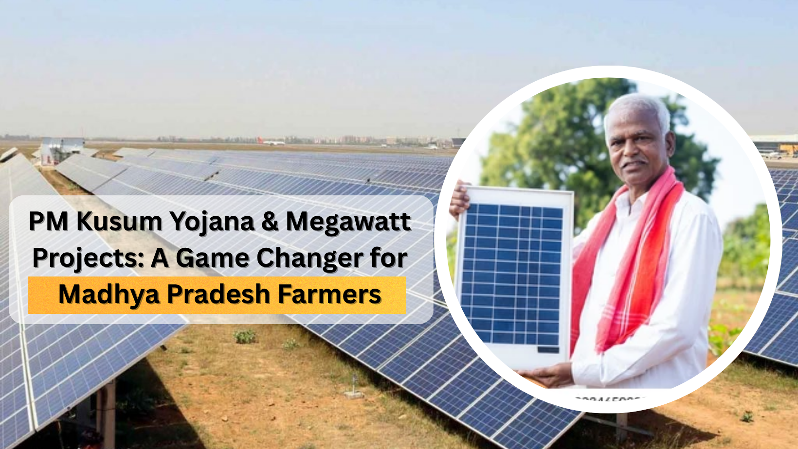 PM Kusum Yojana & Megawatt Projects: A Game Changer for Madhya Pradesh Farmers