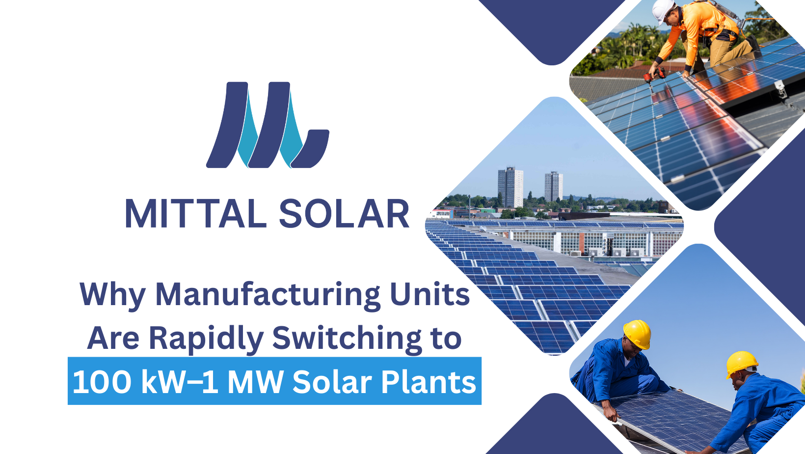 Why Manufacturing Units Are Rapidly Switching to 100 kW–1 MW Solar Plants