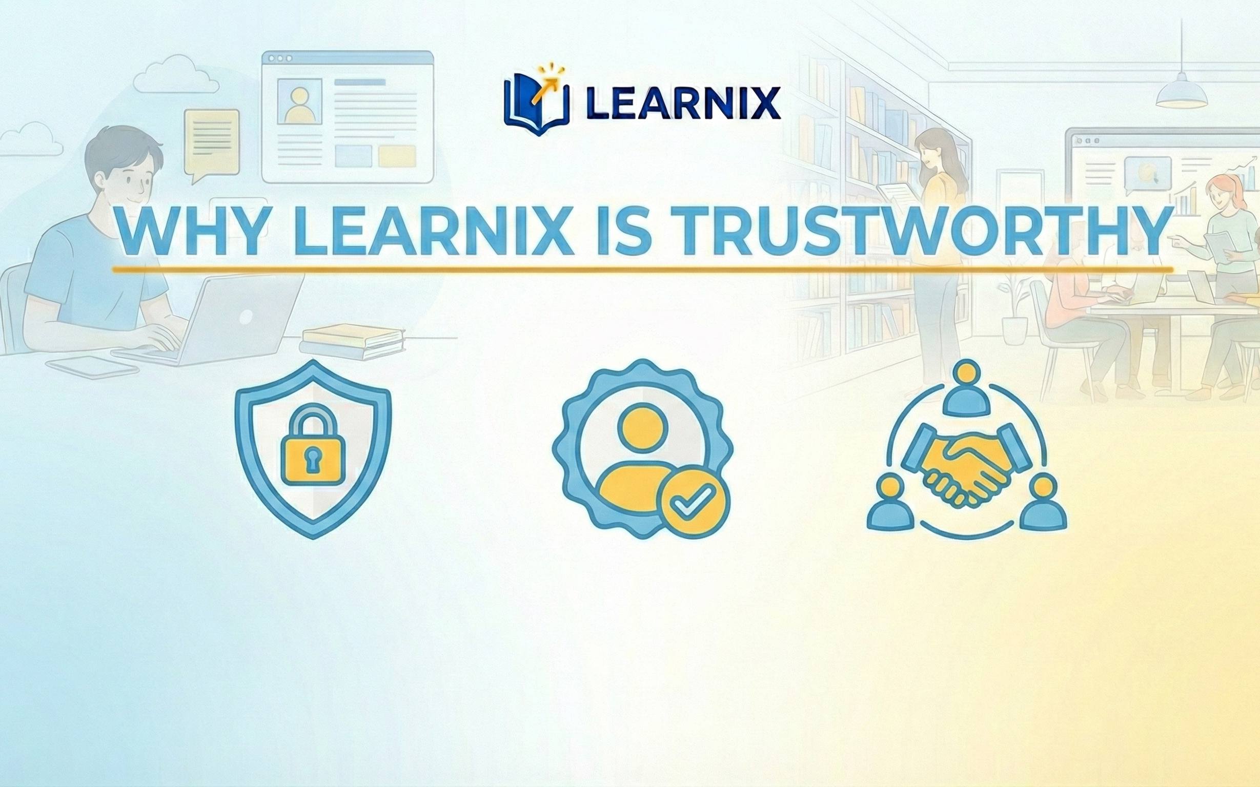 Why Learnix is Trustworthy