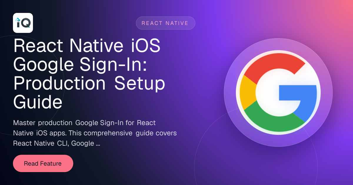 Production Google Sign-In Setup for React Native iOS