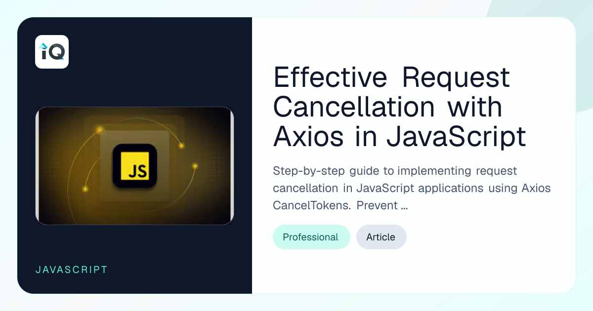 Effective Request Cancellation with Axios in JavaScript