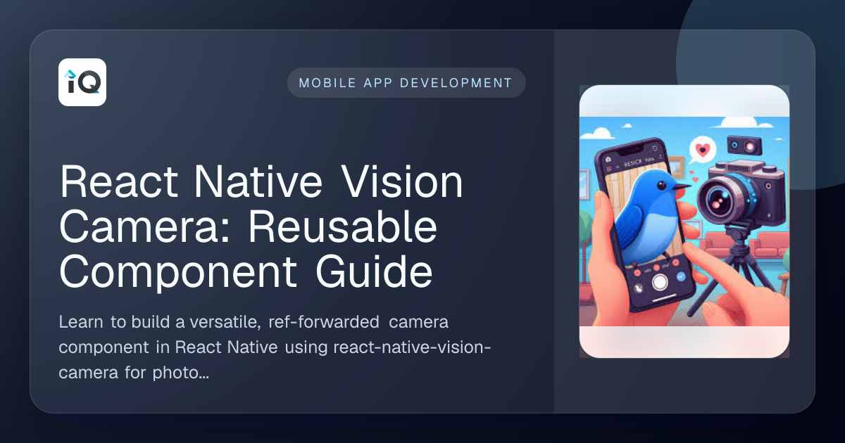 Building a Reusable Vision Camera Component in React Native