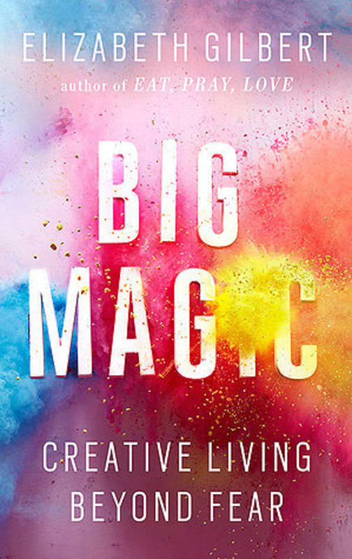 Big-Magic-Elizabeth-Gilbert