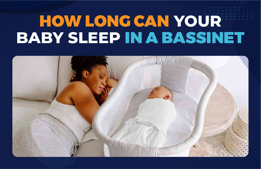 How Long Does a Baby Sleep in a Bassinet? When to Move to a Crib