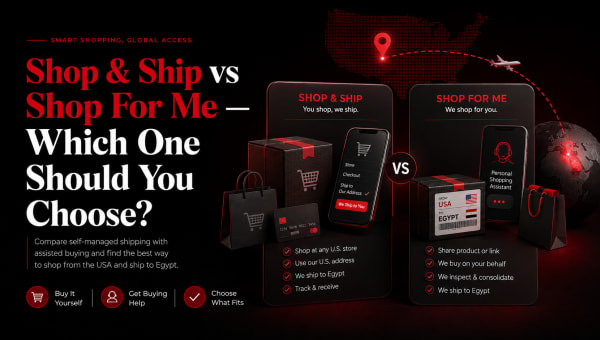 Shop & Ship vs Shop For Me — Which One Should You Choose?