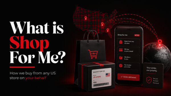 What is Shop For Me? How We Buy from Any US Store on Your Behalf