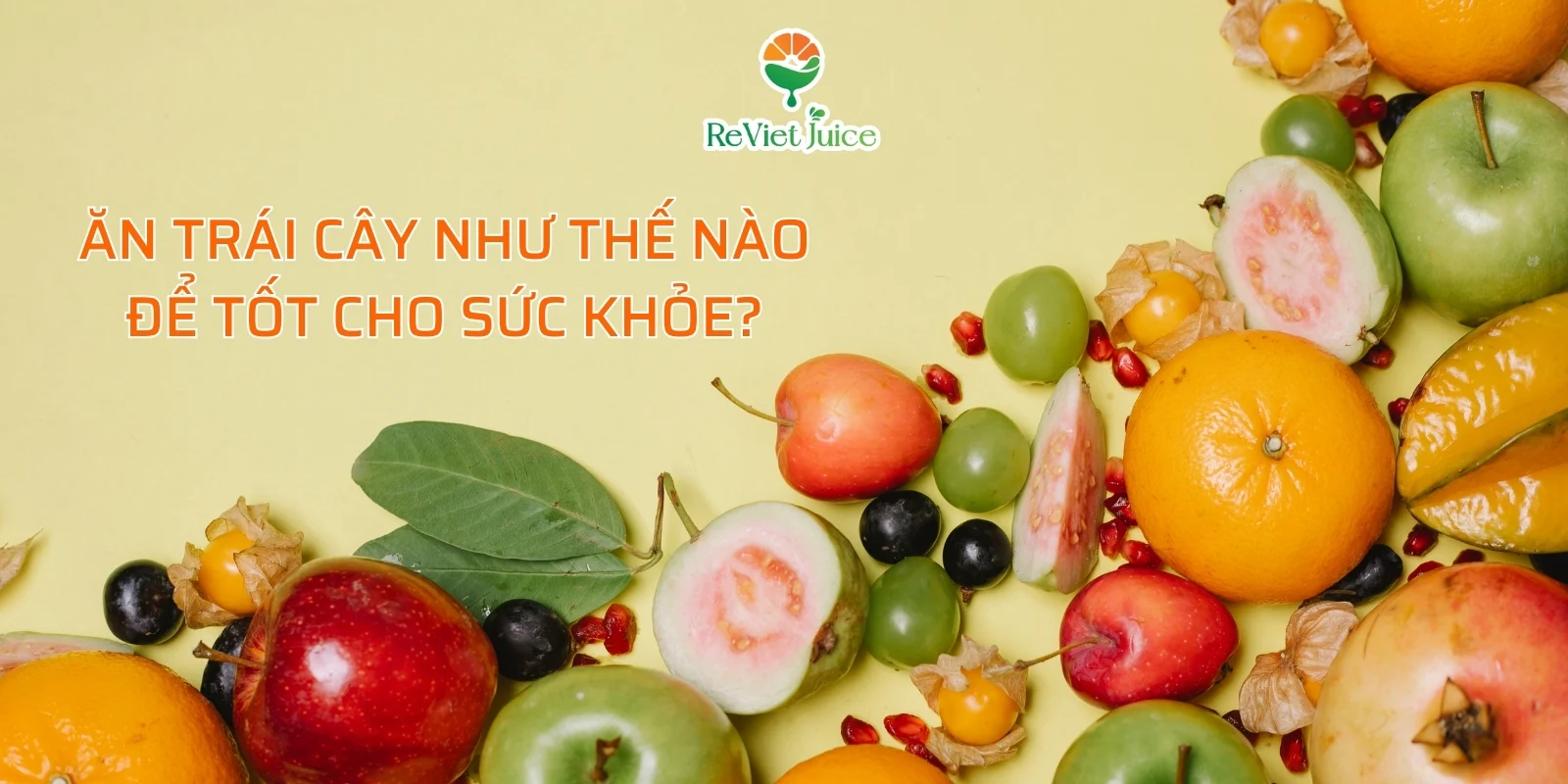 Ăn trái cây như thế nào để tốt cho sức khỏe?