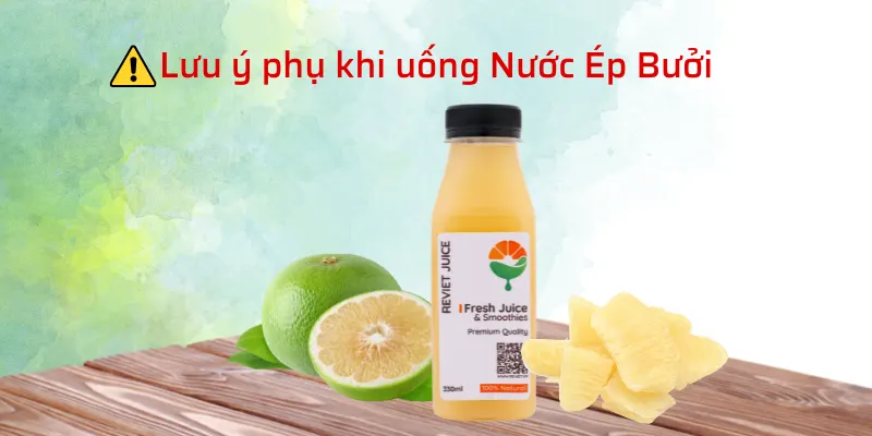 Lưu ý khi uống nước ép bưởi