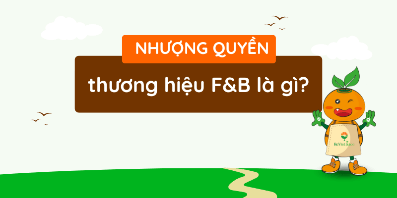 Nhượng quyền thương hiệu F&B là gì?