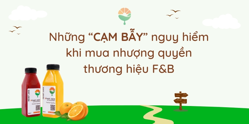 Những “cạm bẫy” nguy hiểm khi mua nhượng quyền thương hiệu F&B