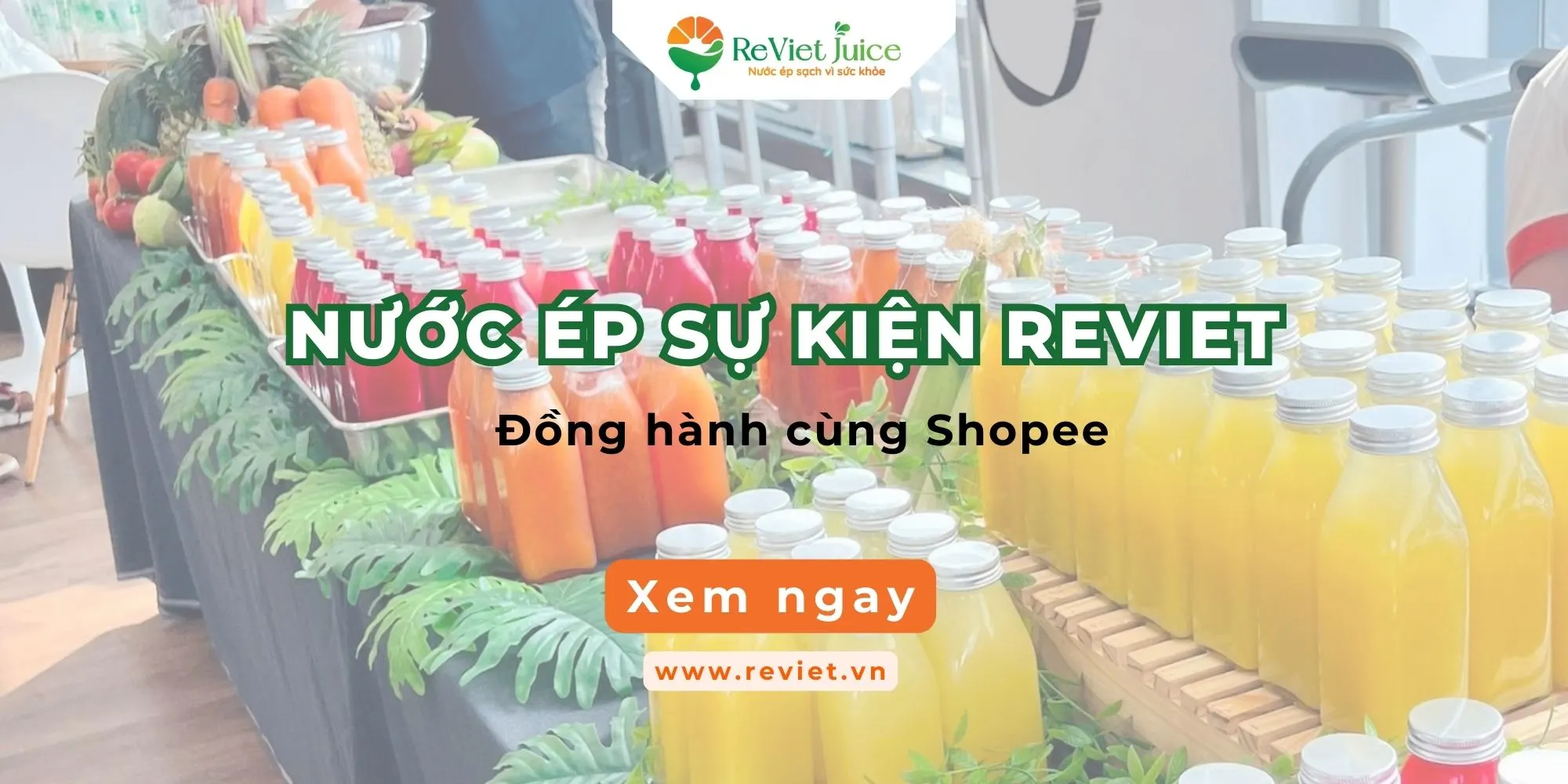 Dịch vụ nước ép sự kiện ReViet đồng hành cùng Shopee