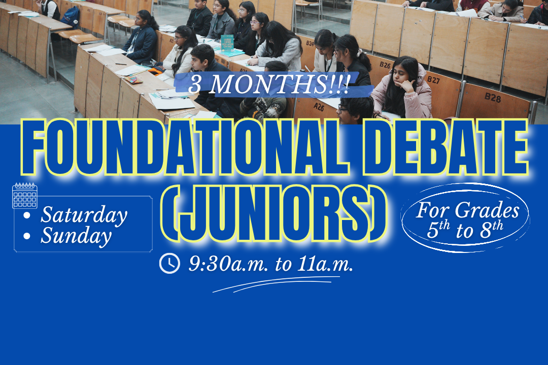 Foundational Debate – Juniors Weekend Batch (9:30 AM – 11:00 AM)